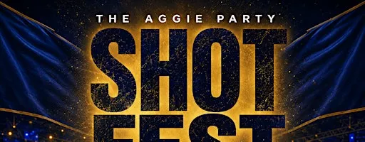 Sat Oct 24th :: Aggie Shot Fest