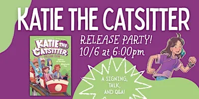 Katie the Catsitter #5 Release Party w/ Colleen AF Venable & Stephanie Yue