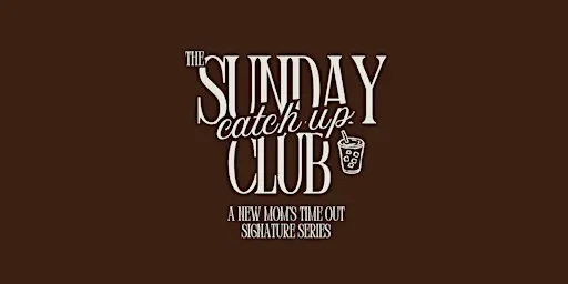 Sunday Catch Up Club ☕️ | Mom’s Time Out