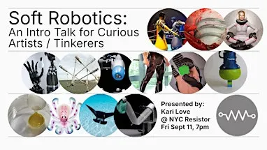 Soft Robotics: An Intro Talk for Curious Artists/Tinkerers