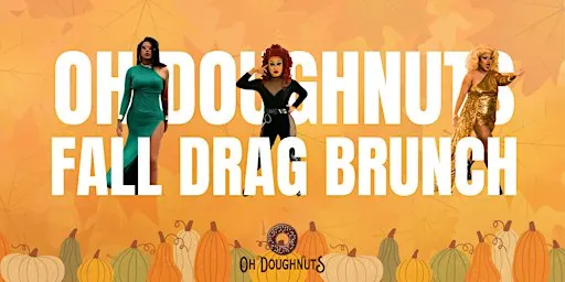 Cider, Stilettos and Big Beautiful Doughnuts - Fall Drag Brunch