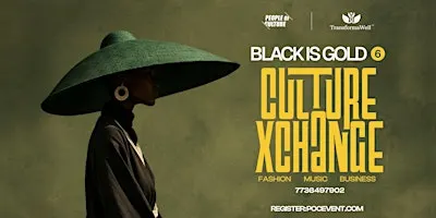 Black is Gold 6: Culture Xchange (Supported by Tito's Handmade Vodka)