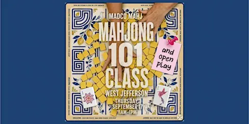 Mahjong 101 class & open play (West Jefferson 9.17)
