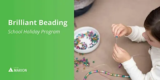 Brilliant Beading | School Holiday Program | Mitchell Park
