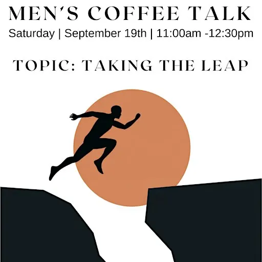 Men's Coffee Talk | Taking the Leap