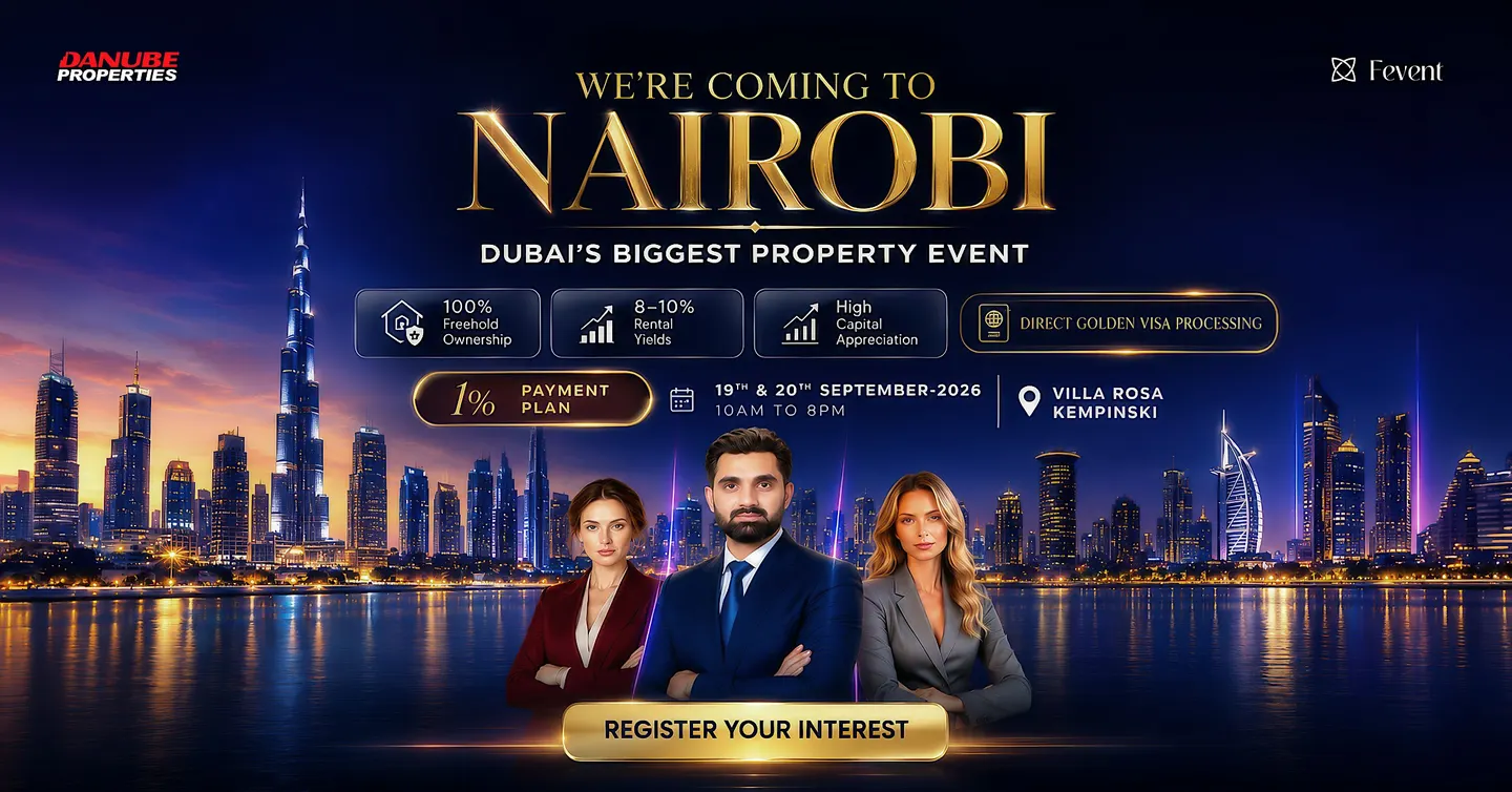 Dubai Property Expo in Nairobi | 19th - 20th Sept, 2026 | Danube