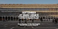 September at SMAC Venice | Complimentary Exhibition Tours (EN)