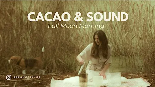 Cacao & Sound - Full Moon Morning