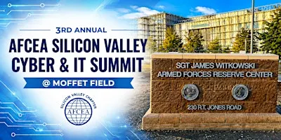 3rd Annual AFCEA Silicon Valley Cyber & IT Summit