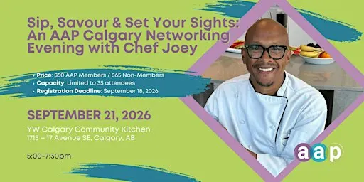 Sip, Savour & Set Your Sights - An AAP Calgary Networking Evening with Chef