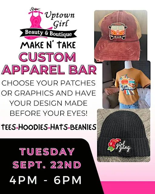 Make N Take Apparel Bar @ Uptown Girl Beauty & Boutique