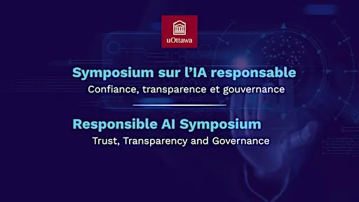 Symposium sur l’IA responsable | Responsible AI Symposium