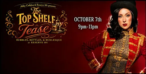 Abby Cadabra presents Top Shelf Tease Burlesque at Reserve 101
