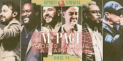 M•PACT — World-Famous A Cappella Live at Spirit Animal