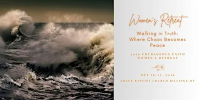Courageous Faith Women's Retreat - Walking in Truth