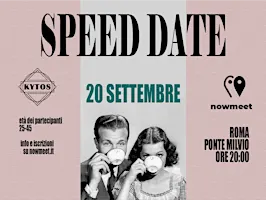 Speed Date Roma - Kytos - Ponte Milvio - nowmeet