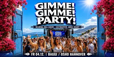 HANNOVER - MAMMA MIA! - THE ULTIMATIVE ABBA NIGHT! - GIMME GIMME PARTY
