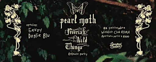 Pearl Moth "Feverish Wild Things" Release Party Opening: Envoy - Doglie Blu