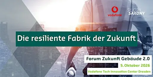 Forum Zukunft Gebäude 2.0 – Die resiliente Fabrik der Zukunft