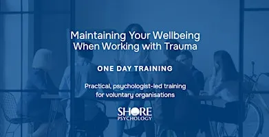 Maintaining Your Wellbeing When Working with Trauma | October 2026