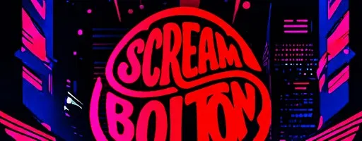 SCREAM BOLTON - SAT 24th OCT 2026.