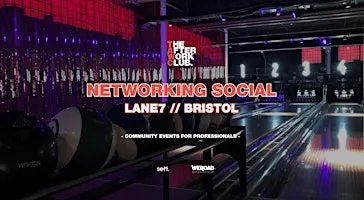 Networking Social - The After Work Club x Lane7 (Bristol)