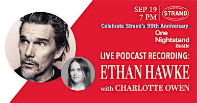 The Strand presents One Nightstand: A Live Podcast with Ethan Hawke