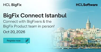BigFix Connect - Istanbul User Group