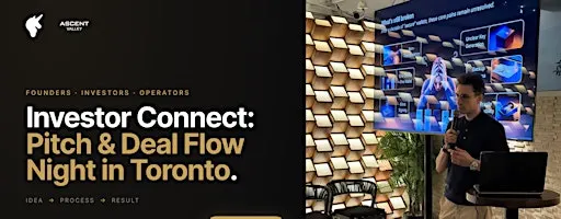 Investor Connect: Pitch & Deal Flow Night | Toronto