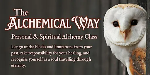 The Alchemical Way - Personal and Spiritual Alchemy Weekly Classes
