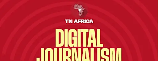 TN AFRICA DIGITAL JOURNALISM MASTERCLASS