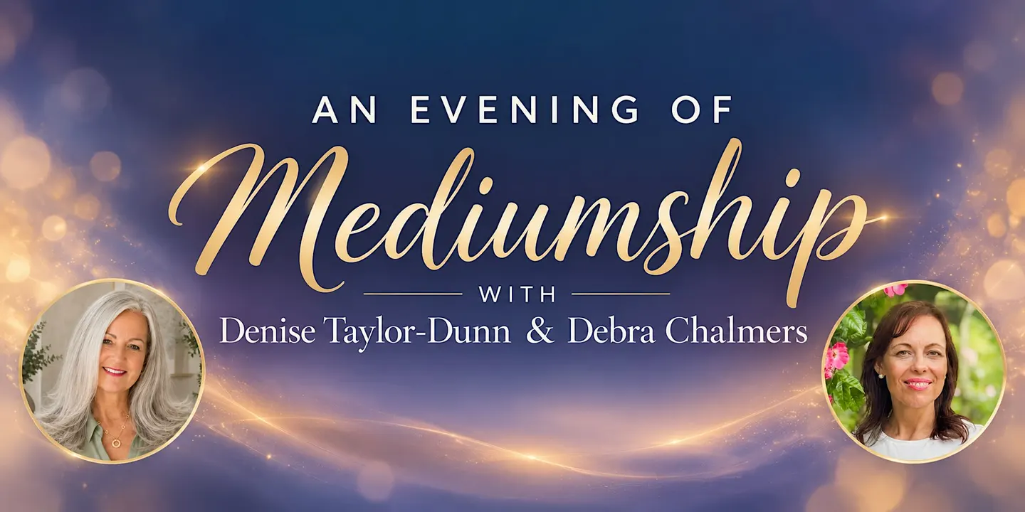 An Evening of Mediumship with Denise Taylor-Dunn & Debra Chalmers