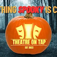 Theatre On Tap's Spooky Season Announcement