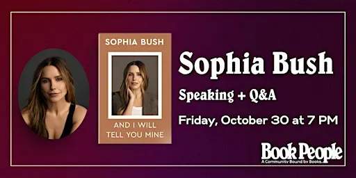 BookPeople Presents: Sophia Bush - And I Will Tell You Mine