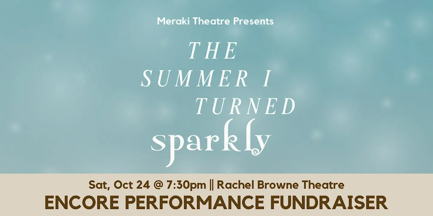The Summer I Turned Sparkly (Encore Fundraiser Performance)