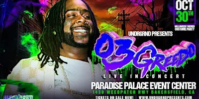UNDRGRND PRESENTS: 03 GREEDO LIVE IN CONCERT @ PARADISE PALACE CENTER 18+