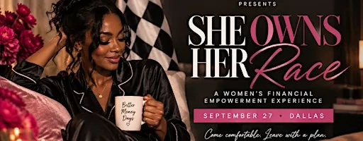 She Owns Her Race: Women’s Wealth & Financial Wellness Experience