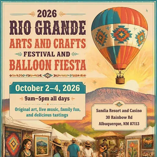 THE 2026 RIO GRANDE ARTS & CRAFTS FESTIVAL & BALLOON FIESTA