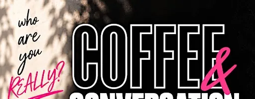 Coffee & Conversation: Idenetity Edition