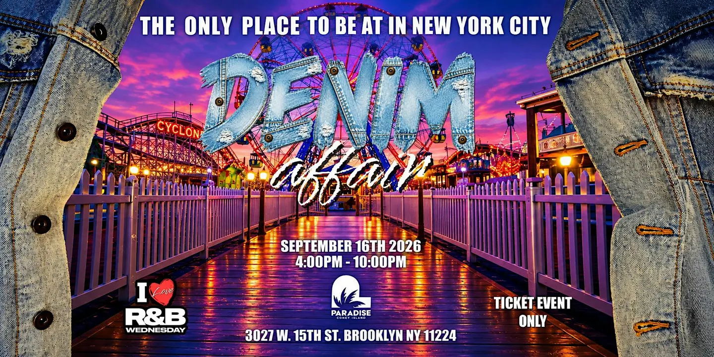 I LOVE R&B WEDNESDAY CONEY ISLAND "DENNIM AFFAIR"