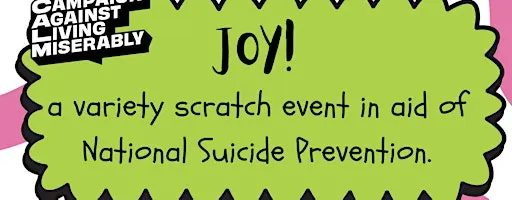 JOY! - Variety scratch event in aid of CALM