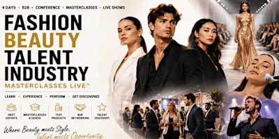 FASHION • BEAUTY • TALENT MASTERCLASSES LIVE™ IN DUBAI