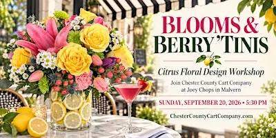Blooms & Berry 'Tinis: Floral Workshop at Joey Chops in Malvern