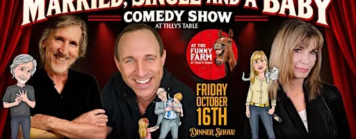 Married, Single and a Baby Comedy Show at The Funny Farm at Tilly's Table