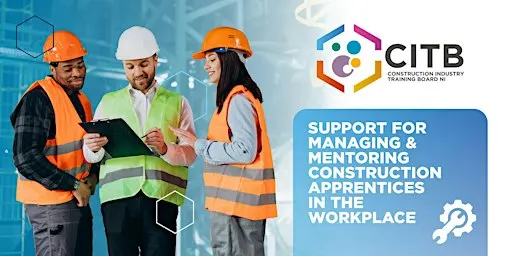 Support for Managing & Mentoring Construction Apprentices in the Workplace