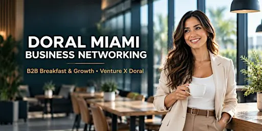 Doral Miami Business Networking: B2B Breakfast & Growth