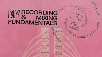 DIY Recording and Mixing Fundamentals