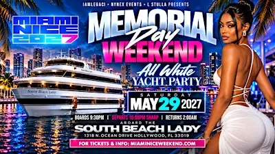 MIAMI NICE 2027 MEMORIAL DAY WEEKEND ANNUAL ALL WHITE YACHT PARTY