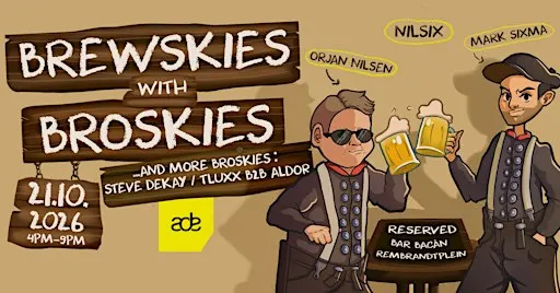 Orjan Nilsen & Mark Sixma pres. Brewskis with Broskis at ADE