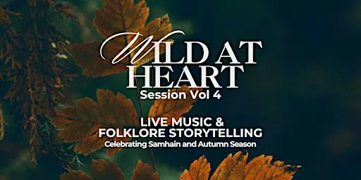 Wild at Heart Session Vol 4 with Selkie, Kenneth Noah Blair, Folke & More